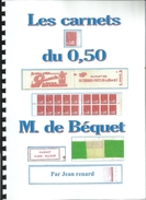 Livre De 32 Pages En Couleur Sur Les Carnets De La Marianne De Béquet; Pour Tout Savoir. - Briefe U. Dokumente