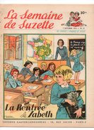 La Semaine De Suzette N°45 La Rentrée De Zabeth - L'école D'Animalville - Les Cheveux D'or - Au Fond Du Coeur De 1954 - La Semaine De Suzette
