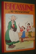 BECASSINE : Au Pensionnat  //Caumery Et Pinchon - 1985 - Très Bon état - Bécassine