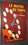 Coll. LE RAYON FANTASTIQUE : Le Maître Du Temps //Ray Cummings - EO 1958 - Le Rayon Fantastique