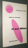 Présence Du FUTUR N°97 : H Sur Milan //Amilio De Rossignoli - 1re édition 1967 - Présence Du Futur