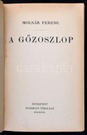 Molnár Ferenc: A GÅ‘zoszlop. Bp., 1926, Franklin Társulat. Kiadói Egészvászon... - Non Classificati