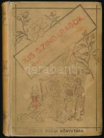 Kis Szindarabok GyermekelÅ‘adásokra. Forgó Bácsi Könyvtára. Bp., 1893, Athenaeum.... - Non Classificati