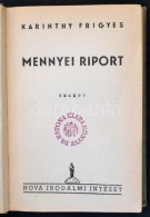 Karinthy Frigyes: Mennyei Riport. Bp., 1937, Nova Irodalmi Intézet. ElsÅ‘ Kiadás. Korabeli... - Non Classificati