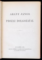 Arany János Prozai Dolgozatai. Bp., 1879, MTA. Kiadói Egészvászon-kötés,... - Non Classificati