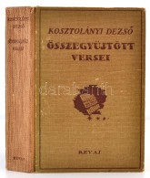 Kosztolányi DezsÅ‘ összegyÅ±jtött Versei. Bp., (1944), Révai. Kiadói Kissé... - Non Classificati