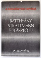 A Szegények Orvosa: Batthány-Strattmann László. Eisenstadt (Kismarton), 1987, Prugg... - Non Classificati