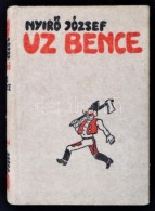 NyírÅ‘ József: Uz Bence. Bp., (1936), Révai. Kiadói Halina-kötésben.... - Zonder Classificatie