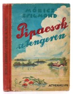 Móricz Zsigmond: Pipacsok A Tengeren. Szigethy István Rajzaival. Bp., (1938), Athenaeum. ElsÅ‘... - Non Classificati
