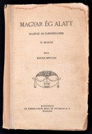 Kincs István: Magyar ég Alatt. Rajzok és Elbeszélések. KÅ‘szeg, é.n.,... - Non Classificati