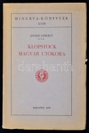 Juhász Gergely: Klopstock Magyar Utókora. Minerva-könyvtár XLVIII. Bp., 1935, Minerva.... - Zonder Classificatie