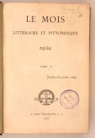 Le Mois Littéraire Et Pittoresque. Année 1899. Tome II.
1899, Maison De La Bonne Presse.... - Non Classificati
