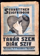 Schnattner Szigfrid: Tanár Szem, Diák Szív. (Szerzetestanár Jegyzetei.) Bp., 1940,... - Sin Clasificación