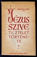 Müller Lajos: Jézus Szíve Tisztelet Története. Bp., 1944, Korda Rt. Kiadói... - Sin Clasificación