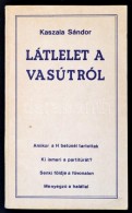 Kaszala Sándor: Látlelet A Vasútról. Bp., 1987, Vasutasok Szakszervezete, Antikva... - Sin Clasificación