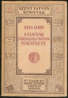 Kiss Albin: A Magyar Társadalomtan Története. Bp., 1925, Szent István Társulat.... - Zonder Classificatie