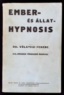 Dr. Völgyesi Ferenc: Ember- és állat-hypnosis. (Tekintettel Az Agy Phylo- és... - Non Classificati