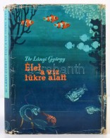 Dr. Lányi György: Élet A Viz Tükre Alatt. Bp., 1961, Gondolat. Kiadói... - Zonder Classificatie