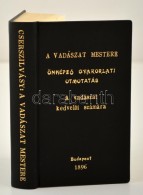 Cserszilvásy Ákos: A Vadászat Mestere. ÖnképzÅ‘ Gyakorlati útmutatás... - Zonder Classificatie