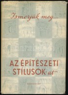 GerÅ‘ László: Ismerjük Meg... Az építészeti Stílusok-at. Bp., 1959,... - Non Classificati