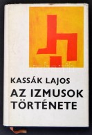 Kassák Lajos: Az Izmusok Története. Bp., 1972, MagvetÅ‘. Kiadói... - Non Classificati