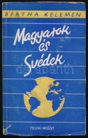 Bertha Kelemen: Magyarok és Svédek. Hazánk és A Nagyvilág IV. Kötet.... - Sin Clasificación