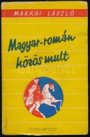 Makkai László: Magyar-román Közös Mult. Hazánk és A Nagyvilág... - Sin Clasificación