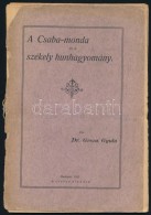 Dr. Grexa Gyula: A Csaba-monda és A Székely Hagyomány. Bp., 1922, SzerzÅ‘. Kiadói... - Zonder Classificatie