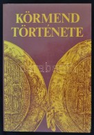 Körmend Története. Szerk.: Szabó László. Körmend, 1994, Körmend... - Non Classificati