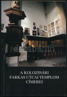 A Kolozsvári Farkas Utcai Templom Címerei. Összeáll.: Kovács András. Bp. -... - Non Classificati