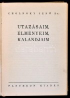 Cholnoky JenÅ‘: Utazásaim, élményeim, Kalandjaim. Bp., 1942, Pantheon, 396 P. Kiadói... - Non Classificati