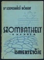 Szepesházi Róbert: Szombathely IsmertetÅ‘je. Szombathely, [1943], K. N.... - Sin Clasificación