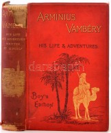 Arminius Vambéry: Aminius Vambéry His Life & Adventues. London, 1886, T. Fisher Unwin, XIX+350+30... - Sin Clasificación