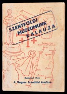P. Majsai Mór, P. Szabados Anzelm: Szenföldi Múzeumunk Kalauza. Bp., 1944, Magyar... - Non Classificati