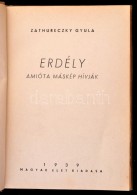 Zathureczky Gyula: Erdély, Amióta Másképp Hívják. Bp., 1939, Magyar... - Zonder Classificatie