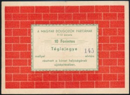 Cca 1950-1960 A Magyar Dolgozók Pártjának 10 Forintos Téglajegye, Hajtott - Non Classificati
