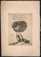 Gara Arnold (1882-1929): Erotikus Ex Libris Balogh Rudolf. Rézkarc, Papír, Jelzett, 12×10 Cm - Other & Unclassified