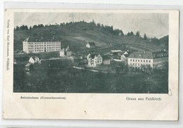 Autriche - Austria - Gruss Aus Feldkirch Antoniushaus ( Kreuzschwestern ) Verlag Von Karl Moosmann - Feldkirch