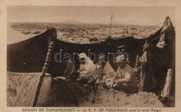 * T1/T2 Region De Tamanrasset. Le R. P. De Foucauld Sous La Tente Targui / Charles De Foucauld, Tuareg Tent - Non Classificati