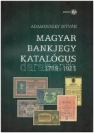 Adamovszky István: Magyar Bankjegy Katalógus 1759-1925. Budapest, 2009. ElsÅ‘ Kiadás.... - Zonder Classificatie