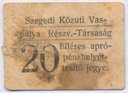 Szeged ~1920. 20f 'Közúti Vaspálya RT.' SzárazbélyegzÅ‘vel T:III Kis... - Non Classificati