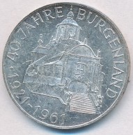 Ausztria 1961. 25Sch Ag '40 éves Burgenland' T:1-,2 Austria 1961. 25 Schilling Ag '40th Anniversary... - Non Classificati