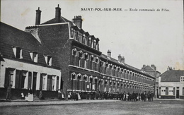 CPA.- FRANCE - Saint-Pol-sur-Mer Est Situé Dans Le Départ. Du Nord - Ecole Communale Des Filles - Daté 1916 -TBE - Saint Pol Sur Mer