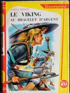 Paul Jacques Bonzon - Le Viking Au Bracelet D´argent - Bibliothèque Rouge Et Or Souveraine - ( 1956 ) . - Bibliothèque Rouge Et Or