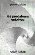 Ailleurs Et Demain - CHRISTIN, Pierre - Les Prédateurs Enjolivés (TBE) - Robert Laffont