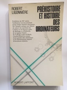 PREHISTOIRE ET HISTOIRE DES ORDINATEURS - Robert LIGONNIERE - Informatica