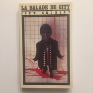 La Balade De City - John SHIRLEY - Titres SF - Sonstige & Ohne Zuordnung