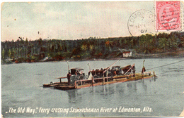 -CANADA- 1909 -"The Old Way",Ferry Crossing Saskatchewan River At EDMONTON,Alta - Edmonton