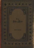 Buch Vom Fels Zum Meer Spemann's Illustrierte Zeitschrift Für Das Deutsche Haus 1. Band Oktober 1892 Bis März - Non Classificati