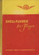 Flugzeug Buch Shell Führer Für Flieger Hrsg. Rhenania Ossag Mineralölwerke 1938 268 Seiten Sehr Viele Abb - Non Classificati